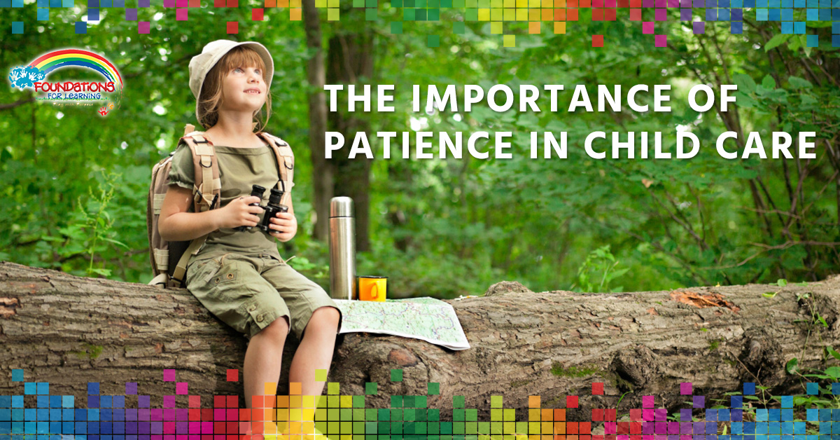BlogBeauty-FoundationsforLearningThe-Importance-of-Patience-in-Child-Care-5b43868816cdc